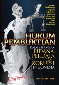 Hukum Pembuktian Dalam Beracara Pidana, Perdata Dan Korupsi Di Indonesia
