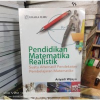 Pendidikan Matematika Realistik : Suatu Alternatif Pendekatan Pembelajaran Matematiika