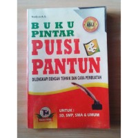 Buku Pintar Puisi & Pantun : Dilengkapi Dengan Teknik dan Cara Pembuatan