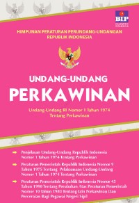 Undang-Undang Perkawinan : Undang-Undang RI Nomor 1 Tahun 1974 Tentang Perkawinan