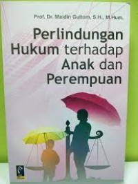 Perlindungan Hukum Terhadap Anak dan Perempuan