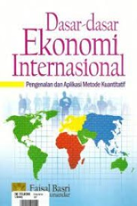 Dasar-Dasar Ekonomi Internasional : Pengenalan dan Aplikasi Metode Kuantitatif