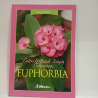 Teknik Budi Daya Tanaman Euphorbia