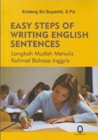 Easy Steps Of Writing English Sentences = Langkah Mudah Menulis Kalimat Bahasa Inggris