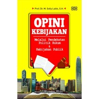 Opini Kebijakan : Melalui Pendekatan Politik Hukum dan Kebijakan Publik