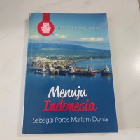 Menuju Indonesia Sebagai Poros Maritim Dunia