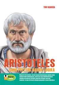 Aristoteles : Sang Peletak Dasar Logika