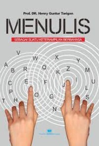 Menulis : Sebagai Suatu Keterampilan Berbahasa