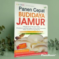 Panen Cepat  Budidaya Jamur
