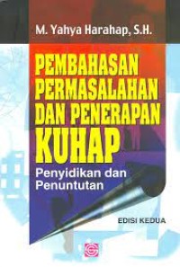 Pembahasan Permasalahan dan Penerapan KUHAP : Penyidikan dan Penuntutan