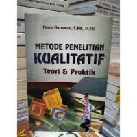 Metode Penelitian Kualitatif : Teori & Praktik