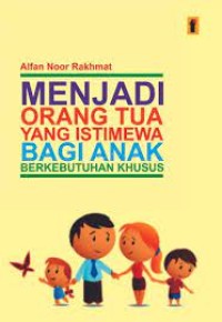 Menjadi Orang Tua Yang Istimewa Bagi Anak Berkebutuhan Khusus