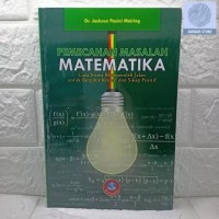 Pemecahan Masalah Matematika : Cara Siswa Memperoleh  Jalan Untuk Berpikir Kreatif dan Sikap Positif