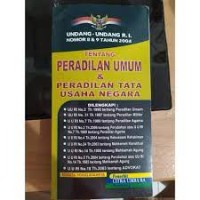 Undang-Undang RI Nomor 8 & 9 Tahun 2004 Tentang Peradilan Umum & Peradilan Tata Usaha Negara
