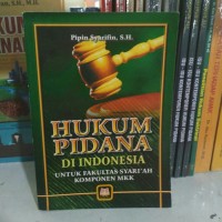Hukum Pidana Di Indonesia : Untuk Fakultas Syari`ah Komponen MKK