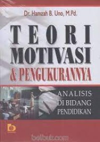 Teori Motivasi dan Pengukurannya : Analisis Di Bidang Pendidikan