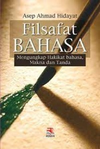 Filsafat Bahasa : Mengungkap Hakikat Bahasa, Makna dan Tanda