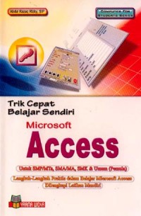 Trik Cepat Belajar Sendiri Microsoft Access