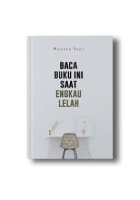 Baca Buku Ini Saat Engkau Lelah