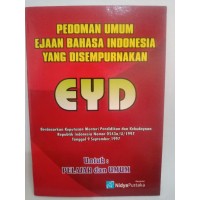 Pedoman Umum Ejaan Bahasa Indonesia Yang Disempurnakan EYD : Untuk Pelajar dan Umum