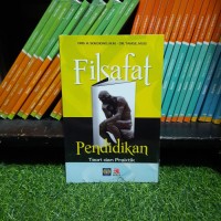 Filsafat Pendidikan : Teori dan Praktik