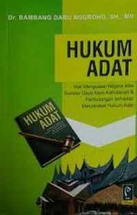 Hukum Adat : Hak Menguasai  Negara atas Sumber Daya Alam Kehutanan dan Perlindungan Terhadap Masyarakat Hukum Adat