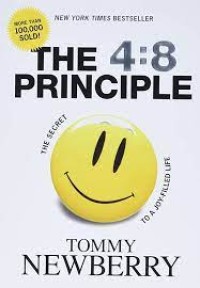 The 4: 8 Principle The secret to a Joy-Filled Life