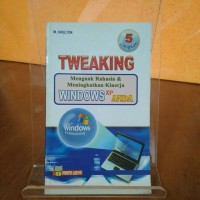5 Langkah Tweaking /; Menguak Rahasia & Meningkatkan Kinerja Windows XP anda