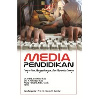 Media Pendidikan : Pengertian, Pengembangan, dan Pemanfaatannya