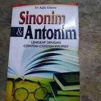 Sinonim & Antonim: Lengkap Dengan Contoh-Contoh Kalimat