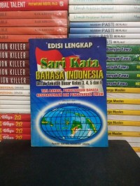 Sari Kata Bahasa Indonesia untuk Sekolah Dasar Kelas 3, 4, 5 dan 6 : Tata Bahasa, Pengetahuan Bahasa Kesusasteraan dan Pengetahuan Umum