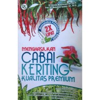 Menghasilkan Cabai Keriting Kualitas Premium
