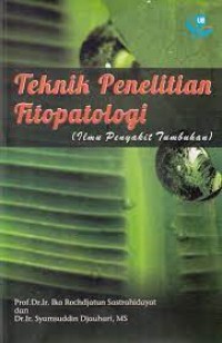 Teknik Penelitian Fitopatologi : Ilmu Penyakit Tumbuhan