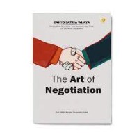 The Art of Negotiation : Kiat Efektif Menjadi Negosiator Andal