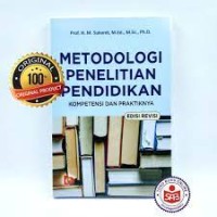 Metodologi Penelitian Pendidikan : Kompetensi dan Praktiknya