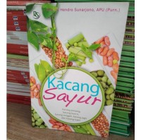 Kacang Sayur : Kacang Panjang, Kacang Buncis Kacang Tunggak, Kacang Jogo, dan Kacang Kapri