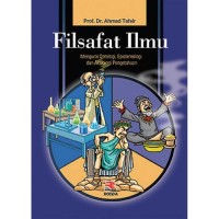 Filsafat Ilmu : Mengurai Ontologi, Epistemologi dan Aksiologi Pengetahuan