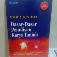 Dasar-Dasar Penulisan Karya Ilmiah : Lengkap Dengan Kaidah Bahasa Indonesia Yang Benar Untuk Perguruan Tinggi