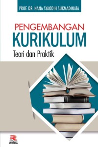 Pengembangan Kurikulum : Teori dan Praktek