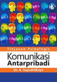 Komunikasi Antar Pribadi : Tinjauan Psikologis
