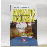 Konseling Keluarga = Family Counseling : Suatu Upaya Membantu Anggota Keluarga Memecahkan Masalah Komunikasi DI Dalam Sistem Keluarga