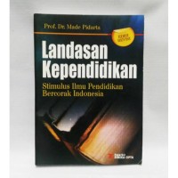 Landasan Kependidikan : Stimulus Ilmu Pendidikan Bercorak Indonesia
