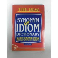 The New Synonym of Idiom Dictionary = Kamus Sinonim Idiom