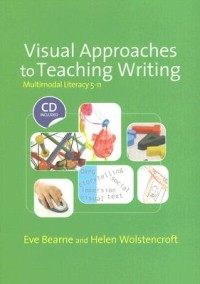 Visual Approaches to Teaching Writing : Multimodal Literacy 5-11