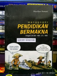 Menggagas Pendidikan Bermakna : Intregasi Life Skill-KBK-CTL-MBS