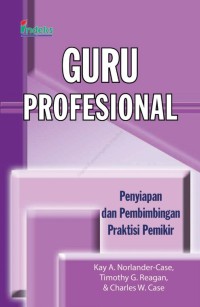 Guru Profesional : Penyiapan dan pembimbingan Praktisi Pemikir