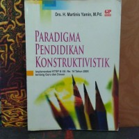 Paradigma Pendidikan Konstruktivistik : Implementasi KTSP & UU No. 14 Tahun 2005 Tentang Guru dan Dosen