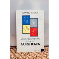 Pumping Teacher Memompa Teknik Pengajaran Menjadi Guru Kaya