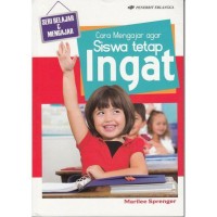 Cara Mengajar Agar Siswa Tetap Ingat = How to Teach so Student Remember