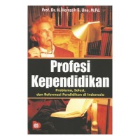 Profesi Kependidikan : Problema, Solusi, dan Reformasi Pendidikan di Indonesia